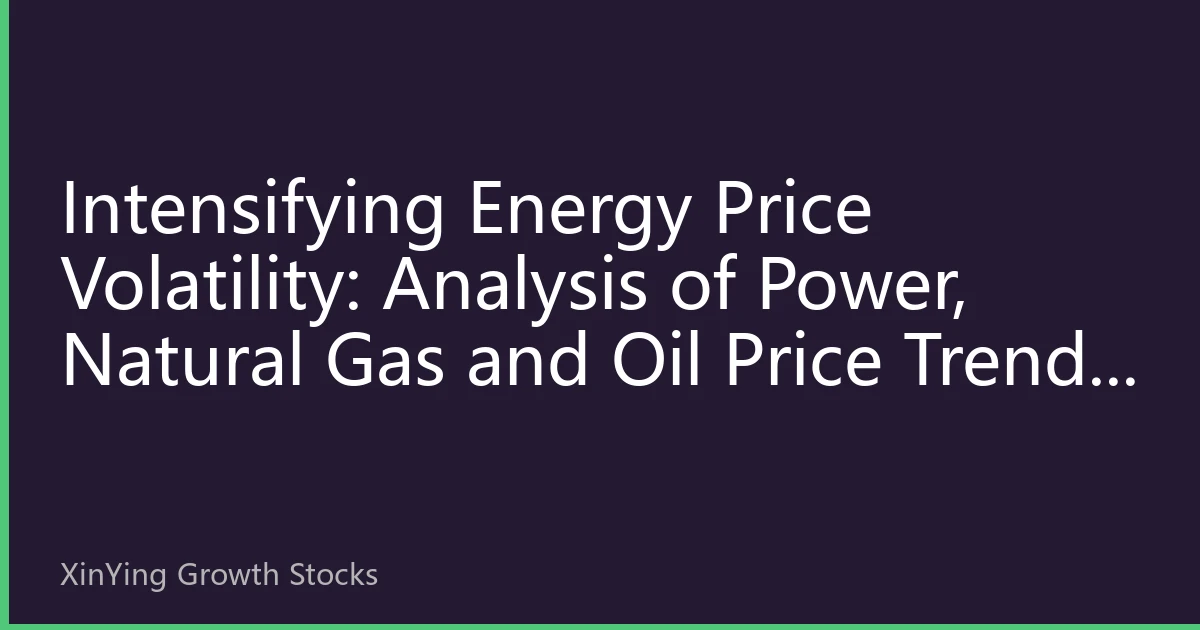 Intensifying Energy Price Volatility: Analysis of Power, Natural Gas and Oil Price Trends and Investment Strategies in the Asia-Pacific Region